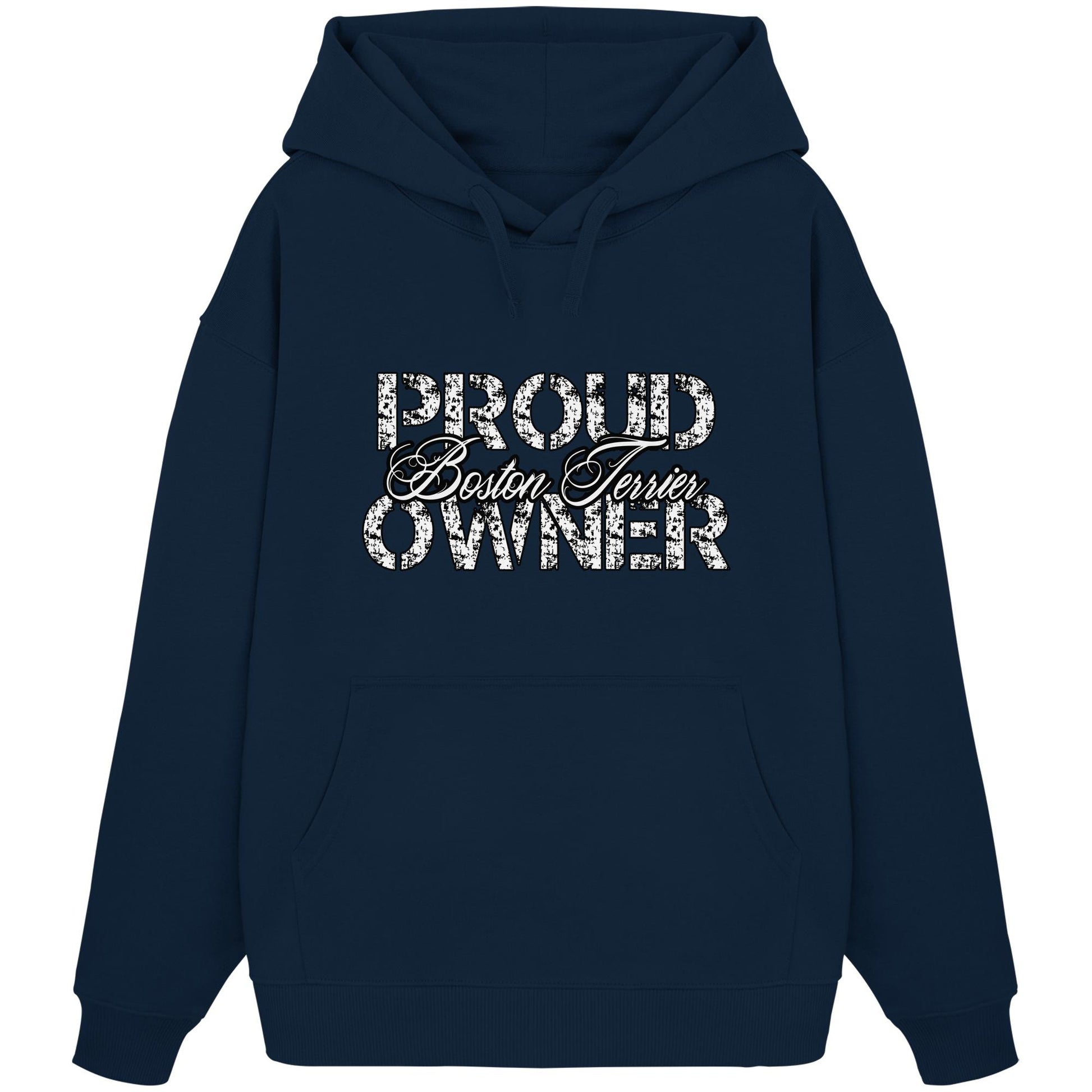Proud Boston Terrier Owner - Organic Oversize Hoodie
