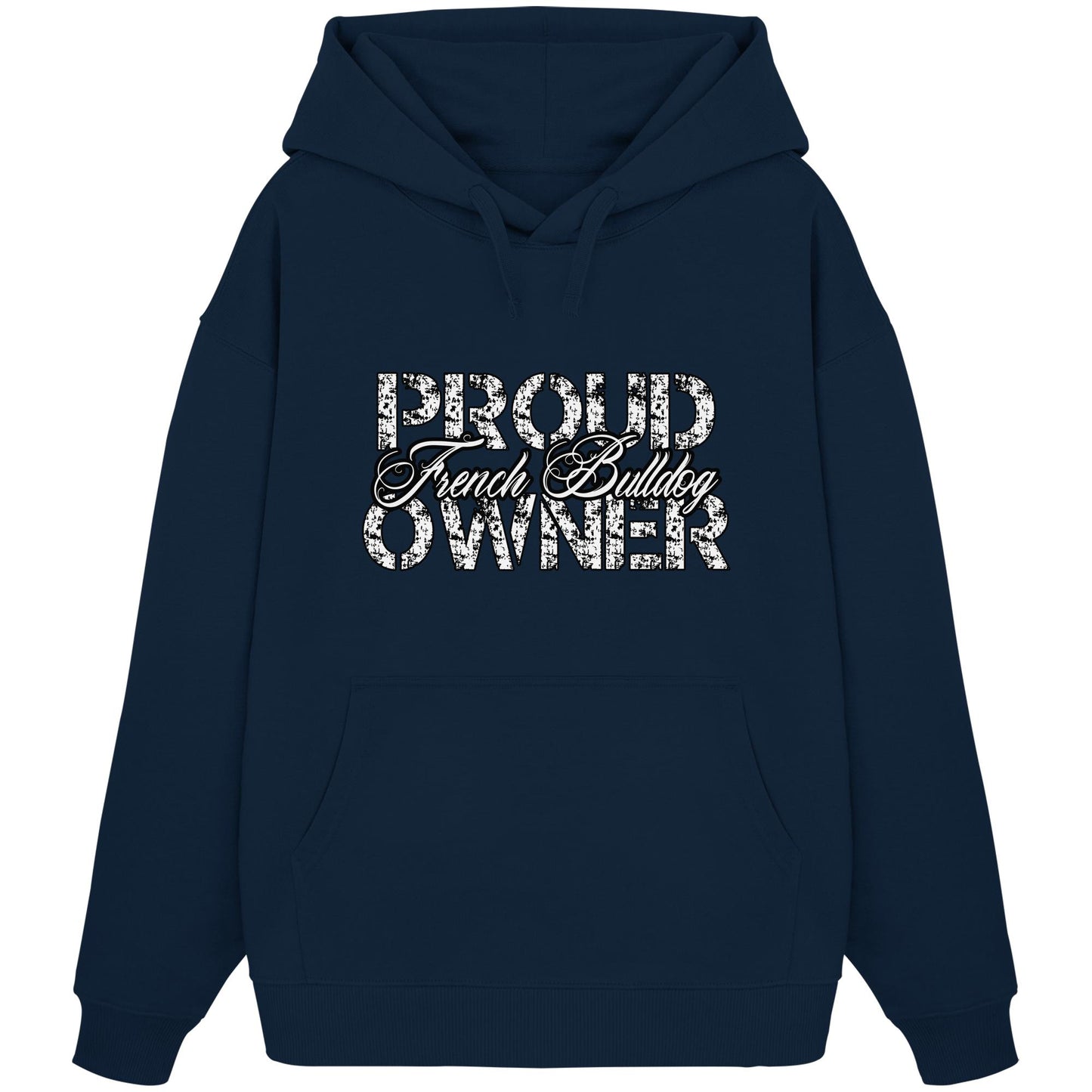 Proud French Bulldog Owner – Organic Oversize Hoodie