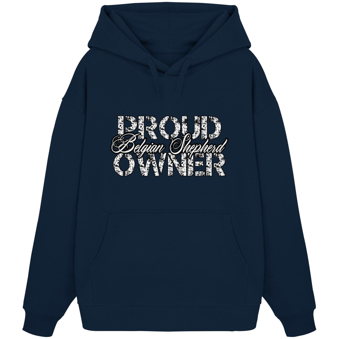 Proud Belgian Shepherd Owner - Organic Oversize Hoodie