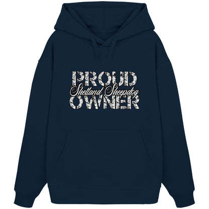 Proud Shetland Sheepdog Owner - Organic Oversize Hoodie