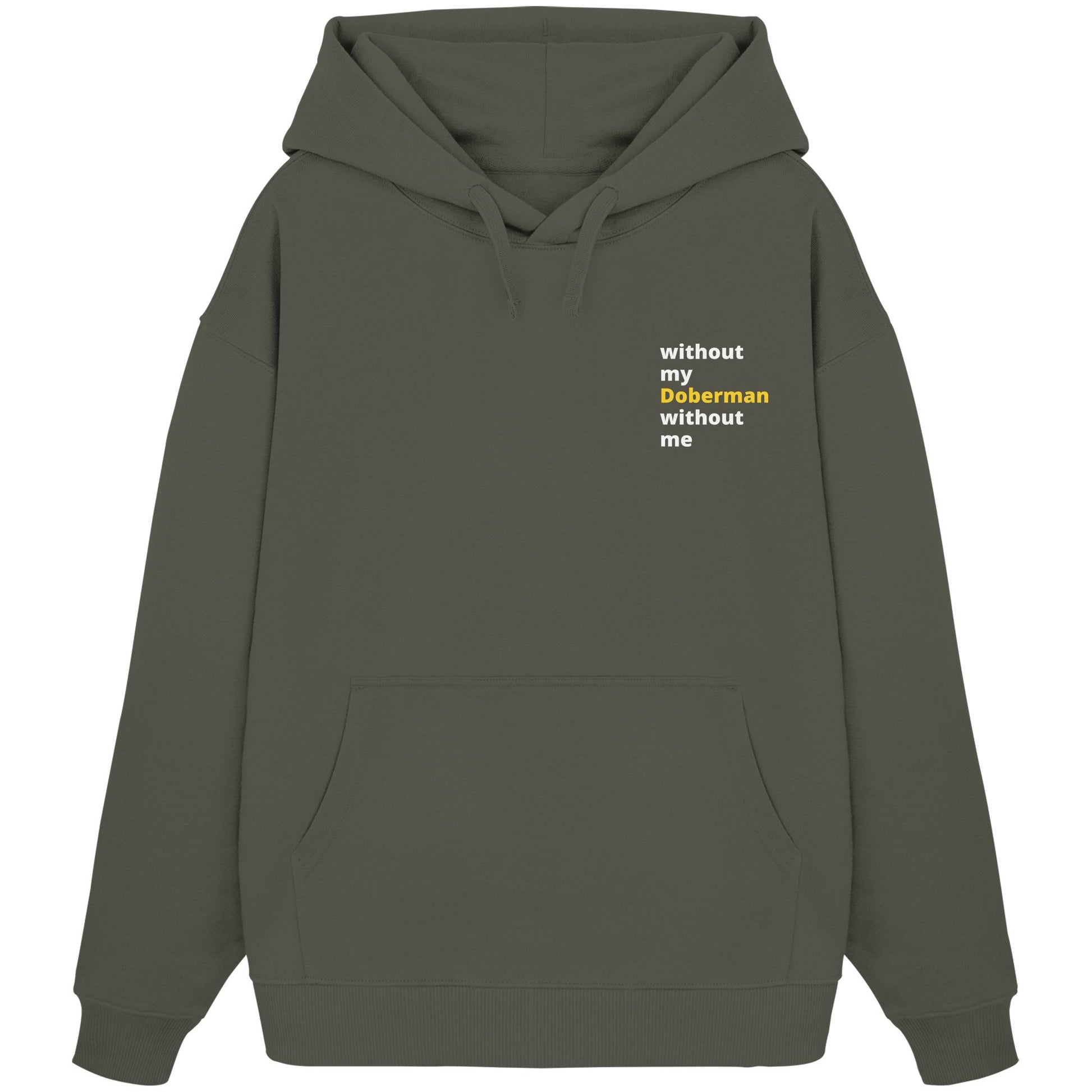without my doberman - Organic Oversize Hoodie