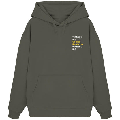 without my golden retriever - Organic Oversize Hoodie