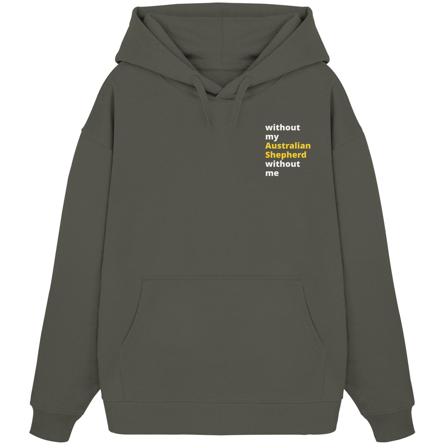 without my australian shepherd - Organic Oversize Hoodie