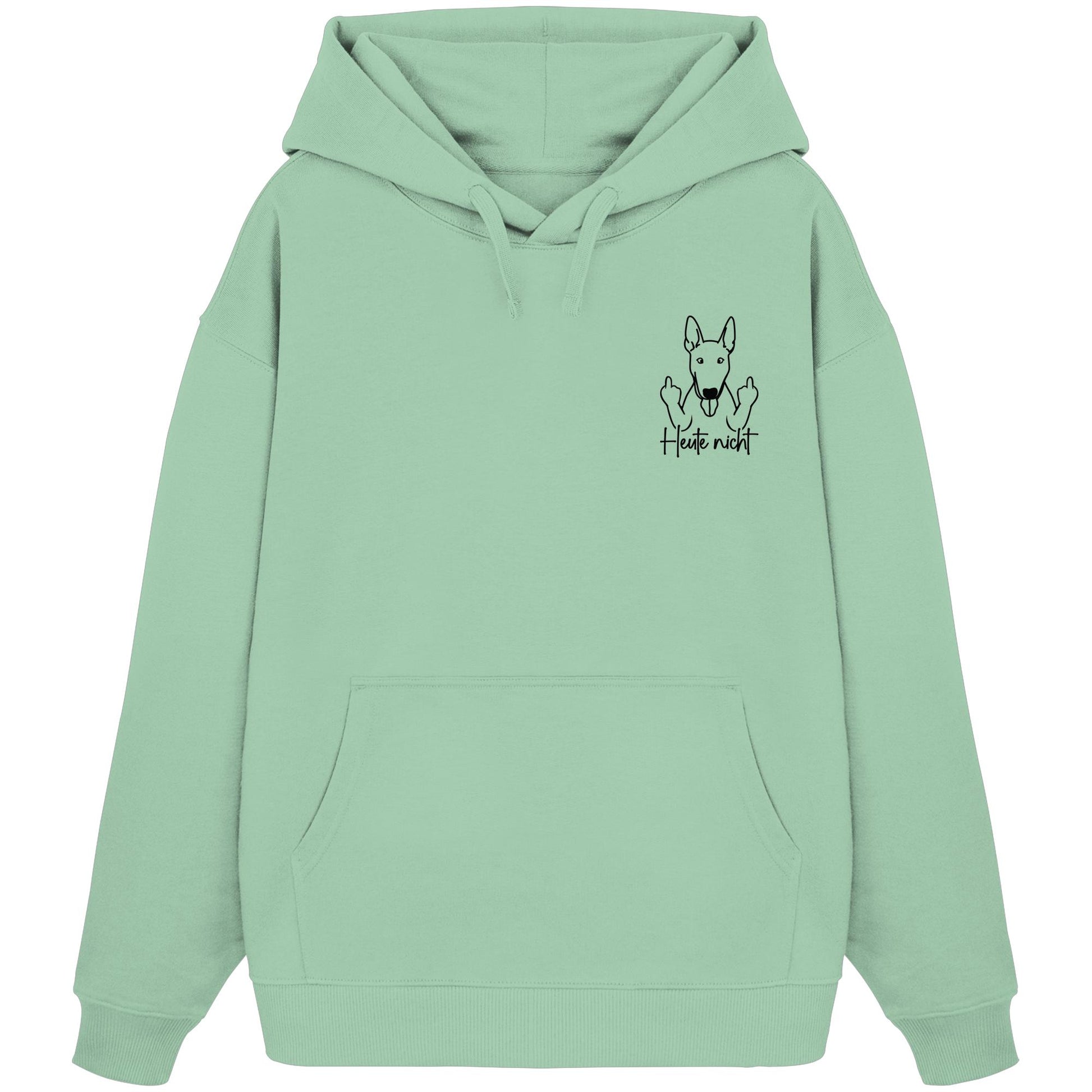Heute nicht - Bullterrier - Organic Oversize Hoodie