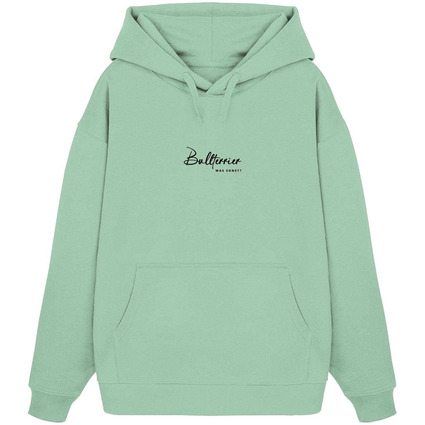 Was sonst? Bullterrier - Organic Oversize Hoodie
