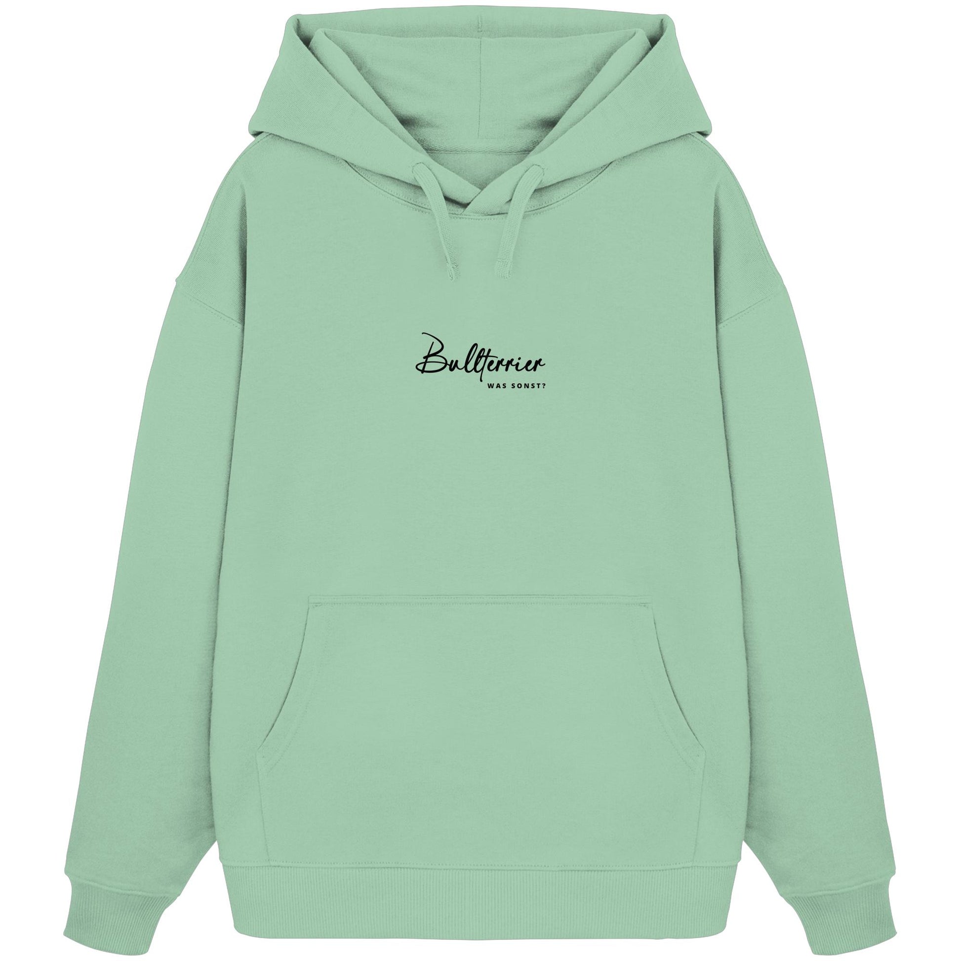 Was sonst? Bullterrier - Organic Oversize Hoodie