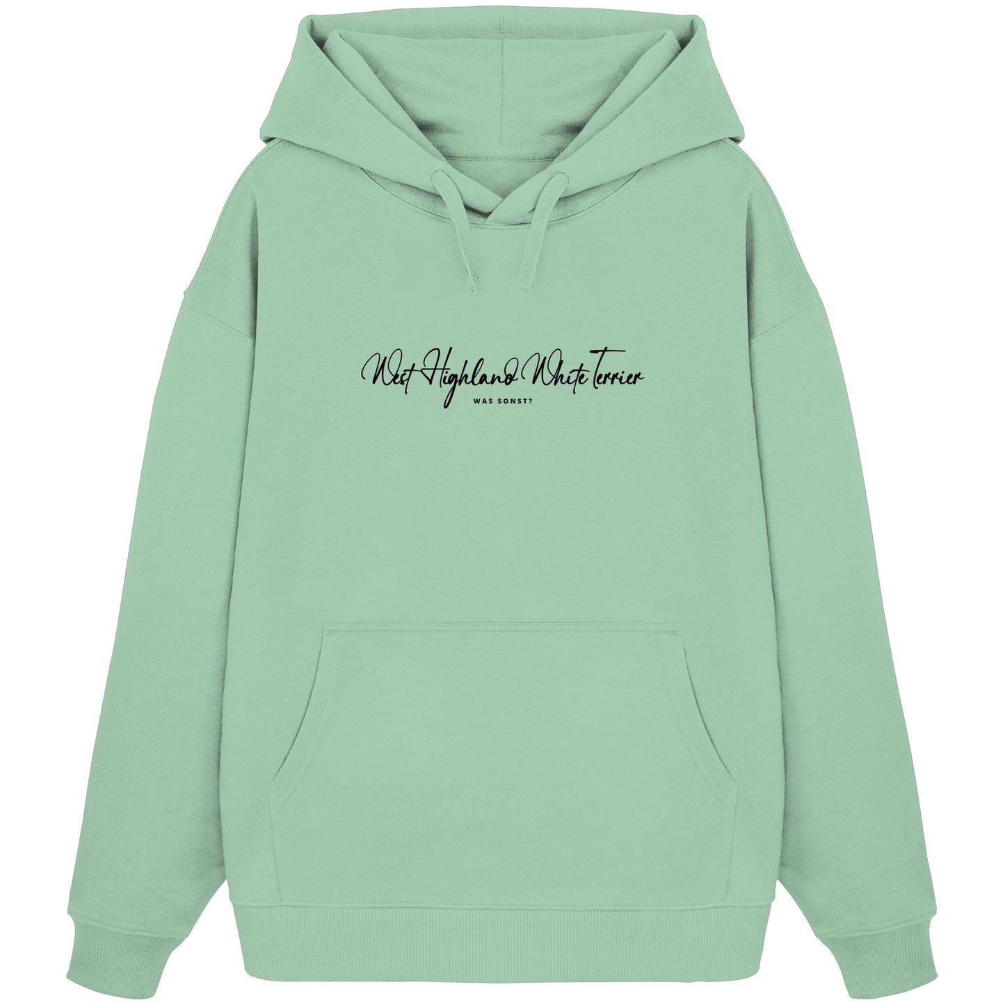 Was sonst? West Highland White Terrier - Organic Oversize Hoodie