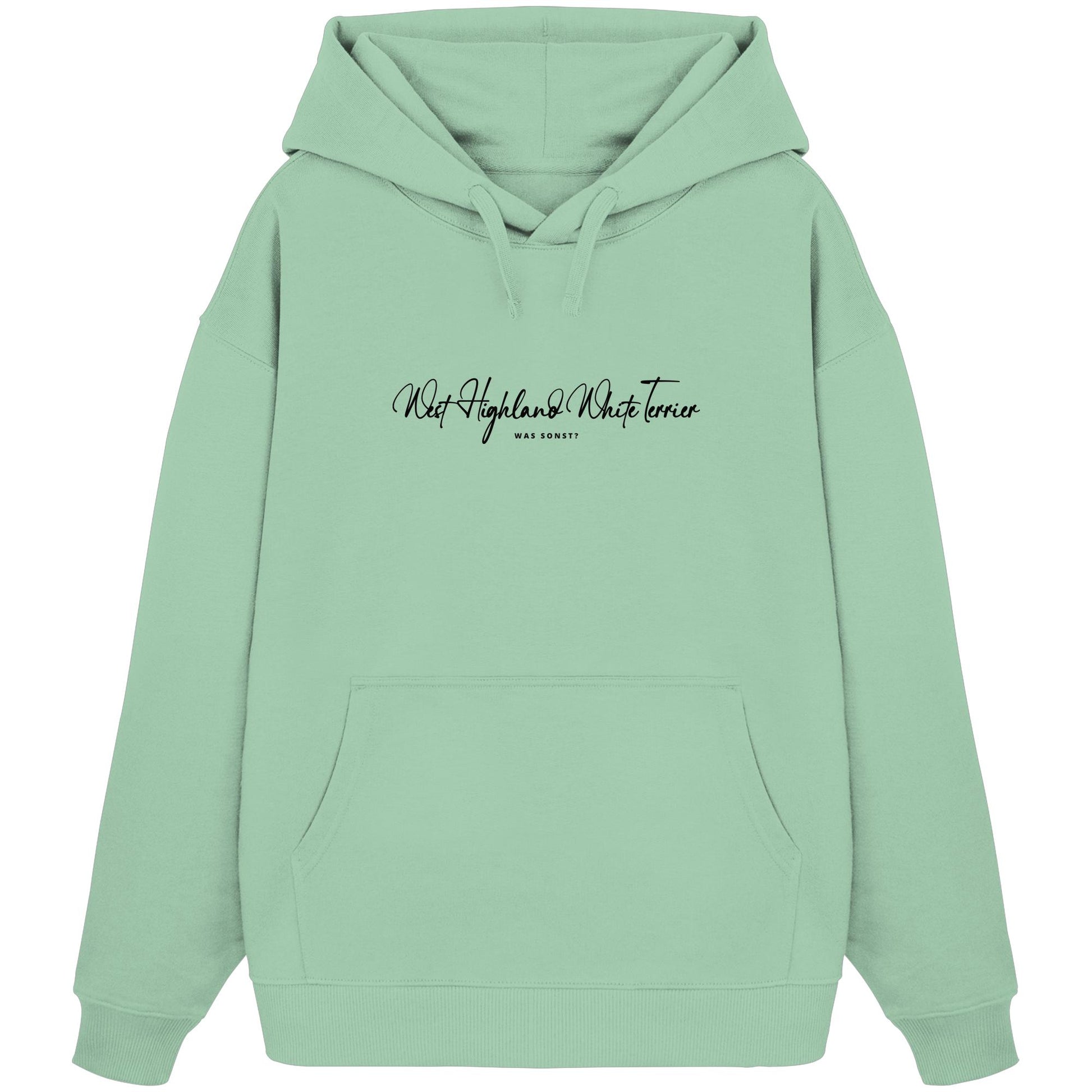 Was sonst? West Highland White Terrier - Organic Oversize Hoodie