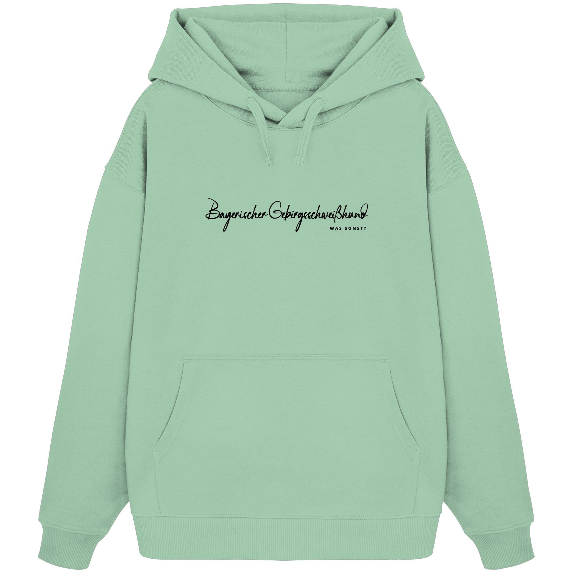 Was sonst? Bayerischer Gebirgsschweißhund - Organic Oversize Hoodie