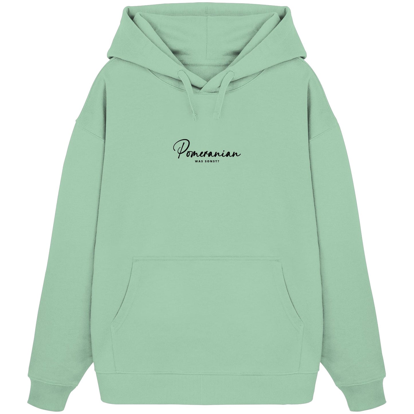 Was sonst? Pomeranian - Organic Oversize Hoodie