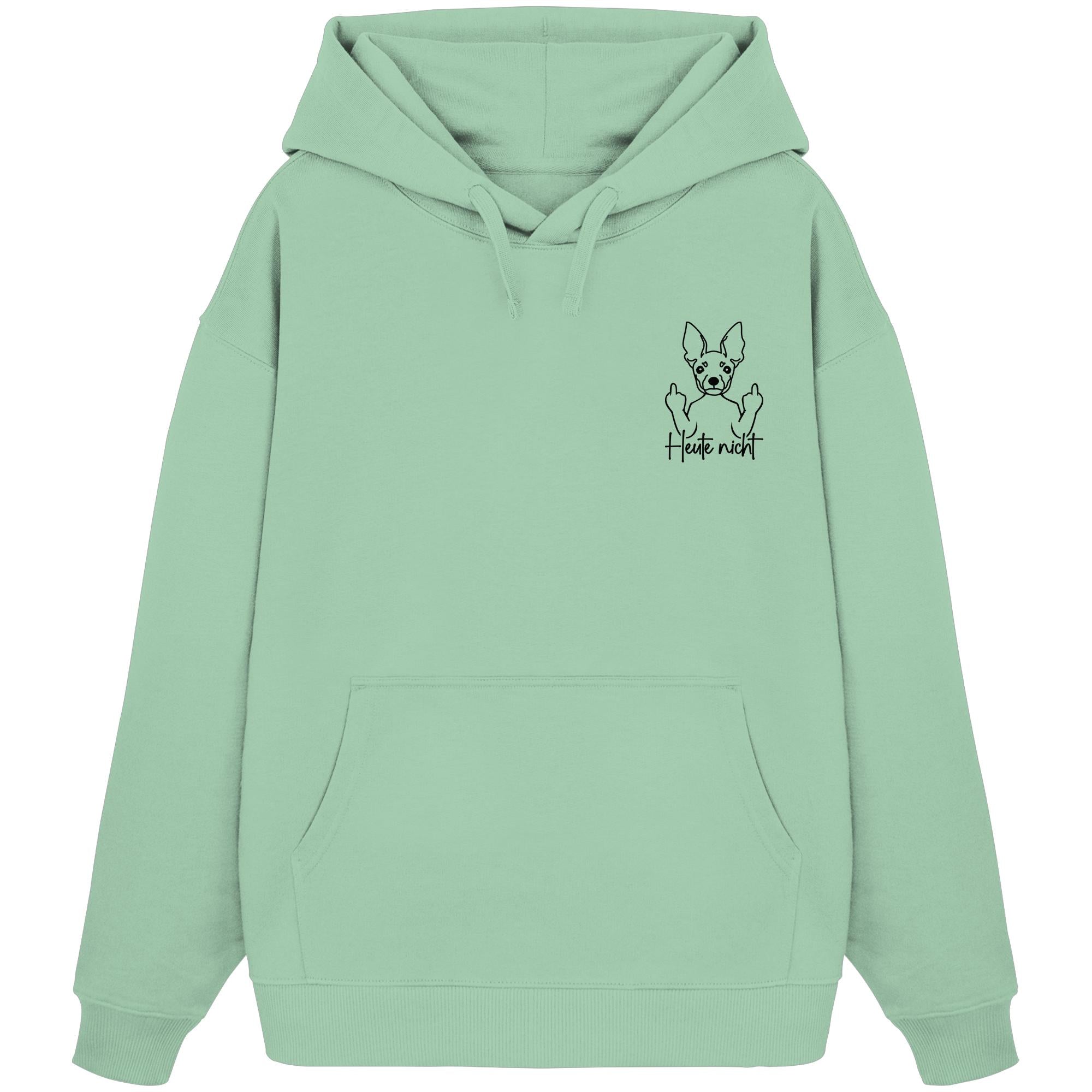 Heute nicht - Zwergpinscher - Organic Oversize Hoodie
