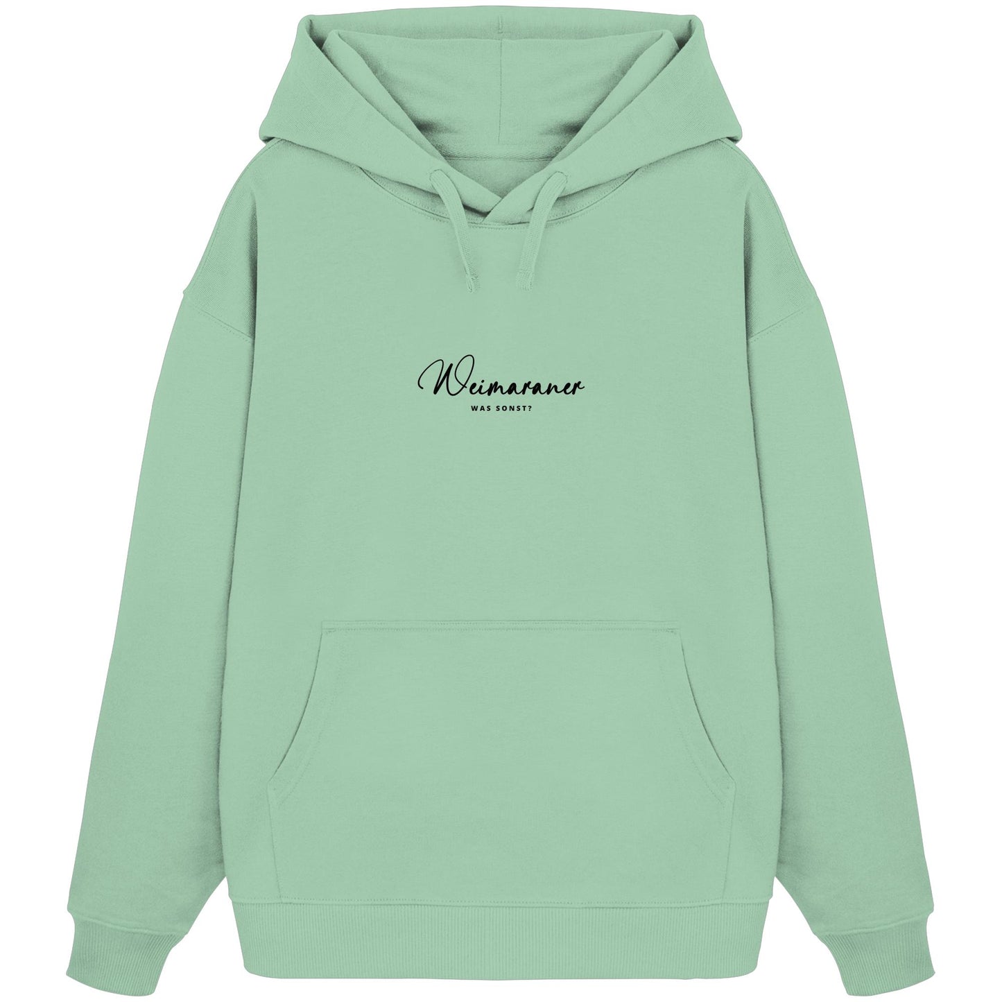 Was sonst? Weimaraner - Organic Oversize Hoodie