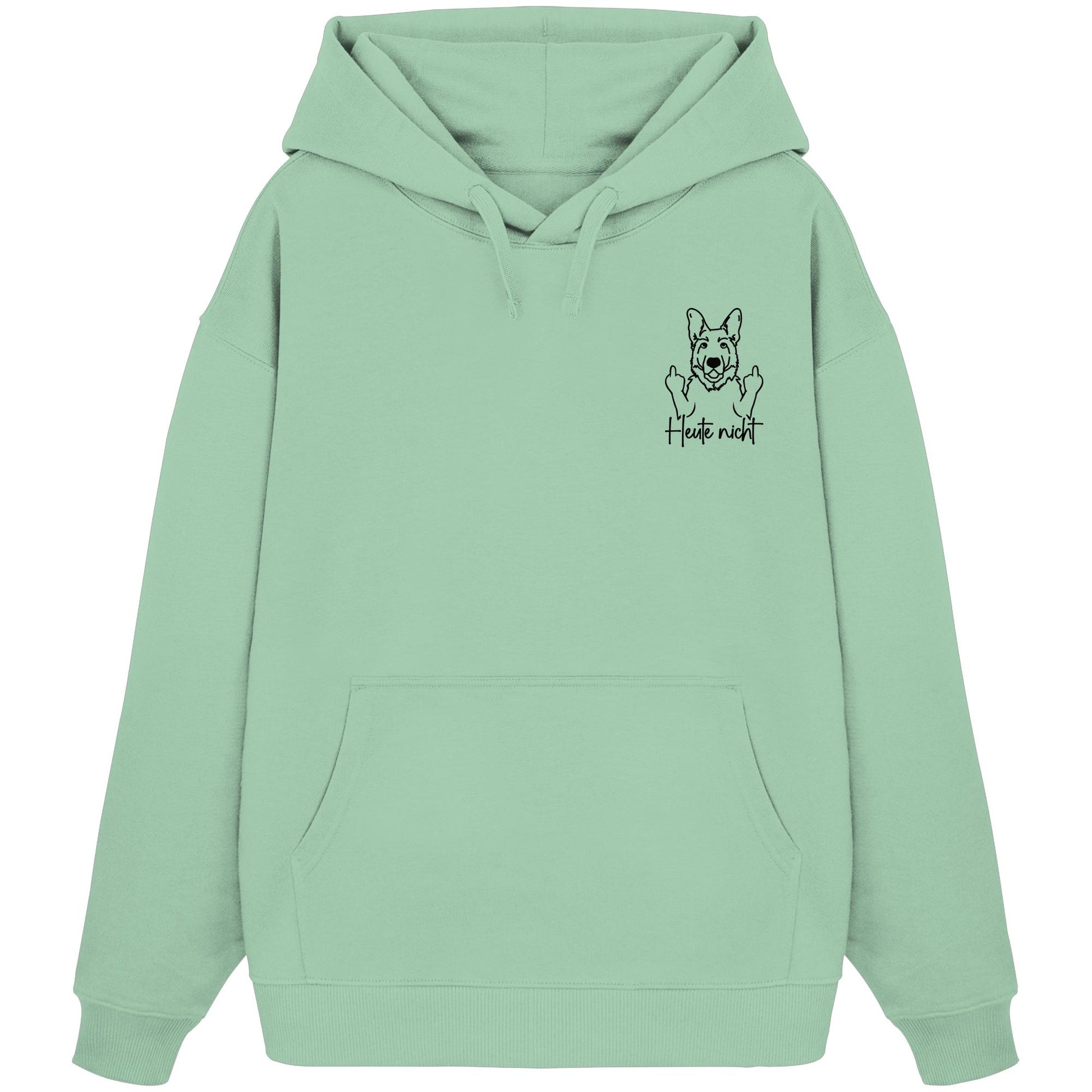 Heute nicht - Deutscher Schäferhund - Organic Oversize Hoodie