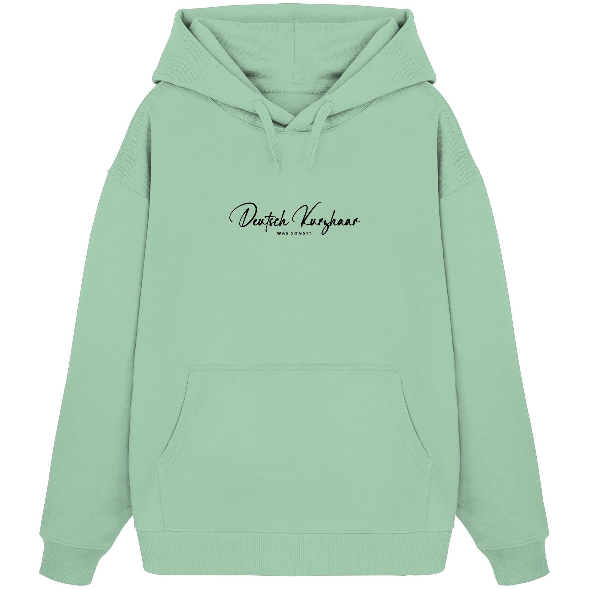 Was sonst? Deutsch Kurzhaar - Organic Oversize Hoodie