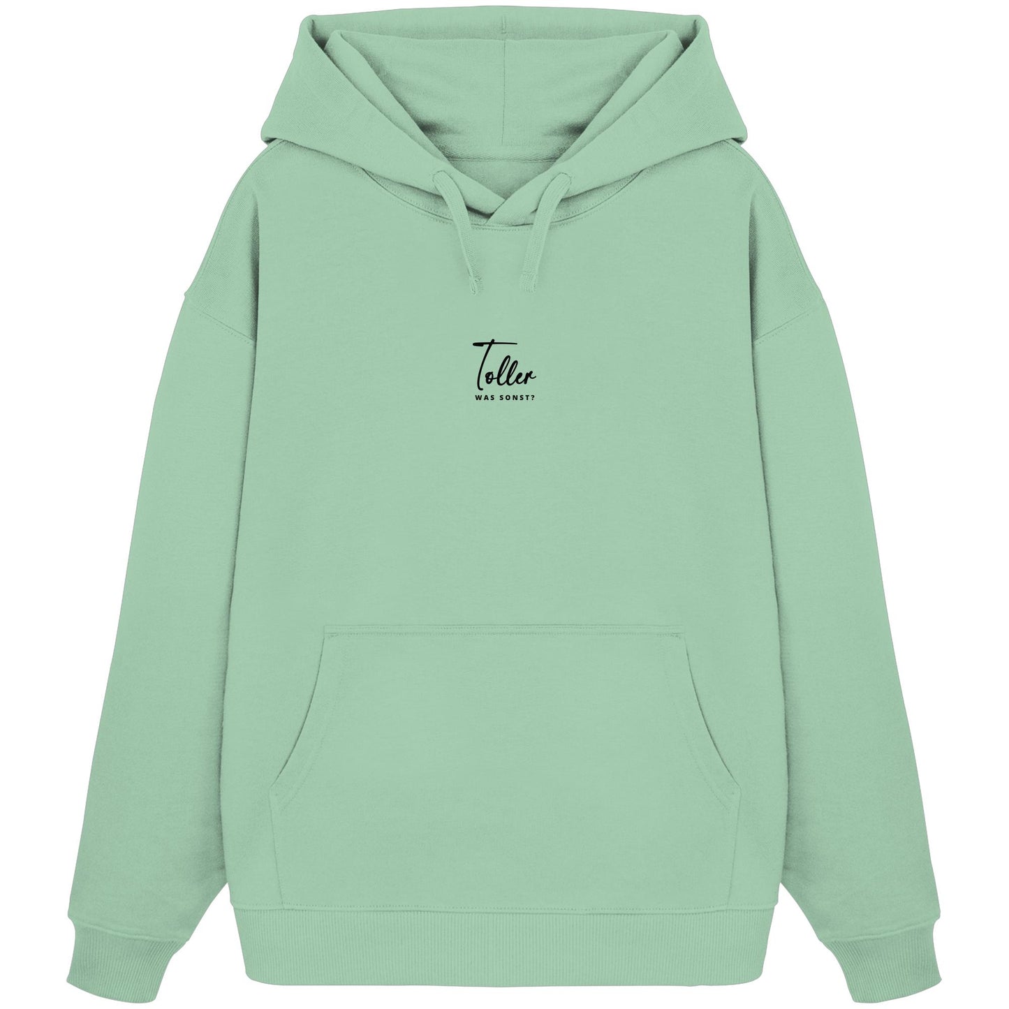 Was sonst? Toller - Organic Oversize Hoodie