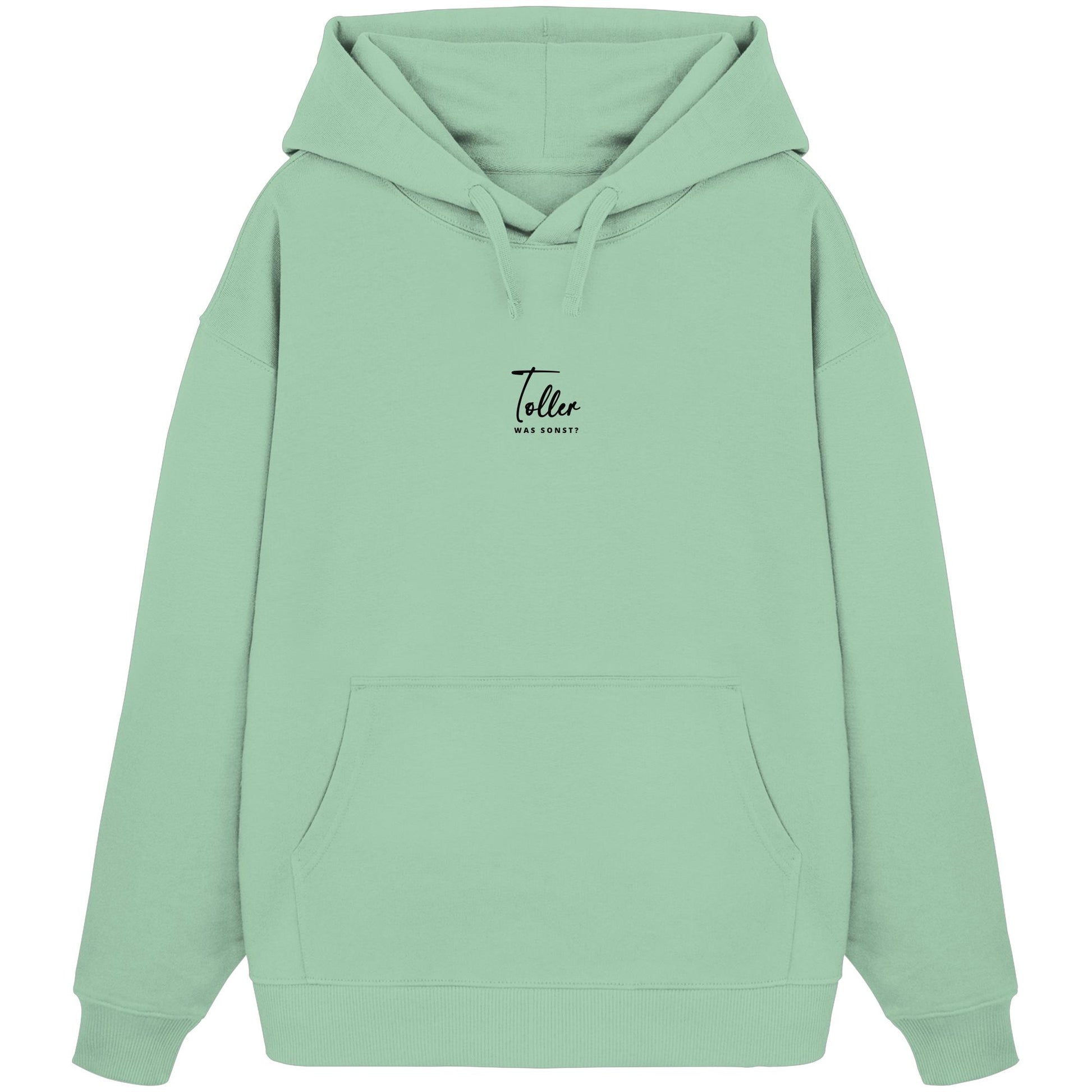 Was sonst? Toller - Organic Oversize Hoodie