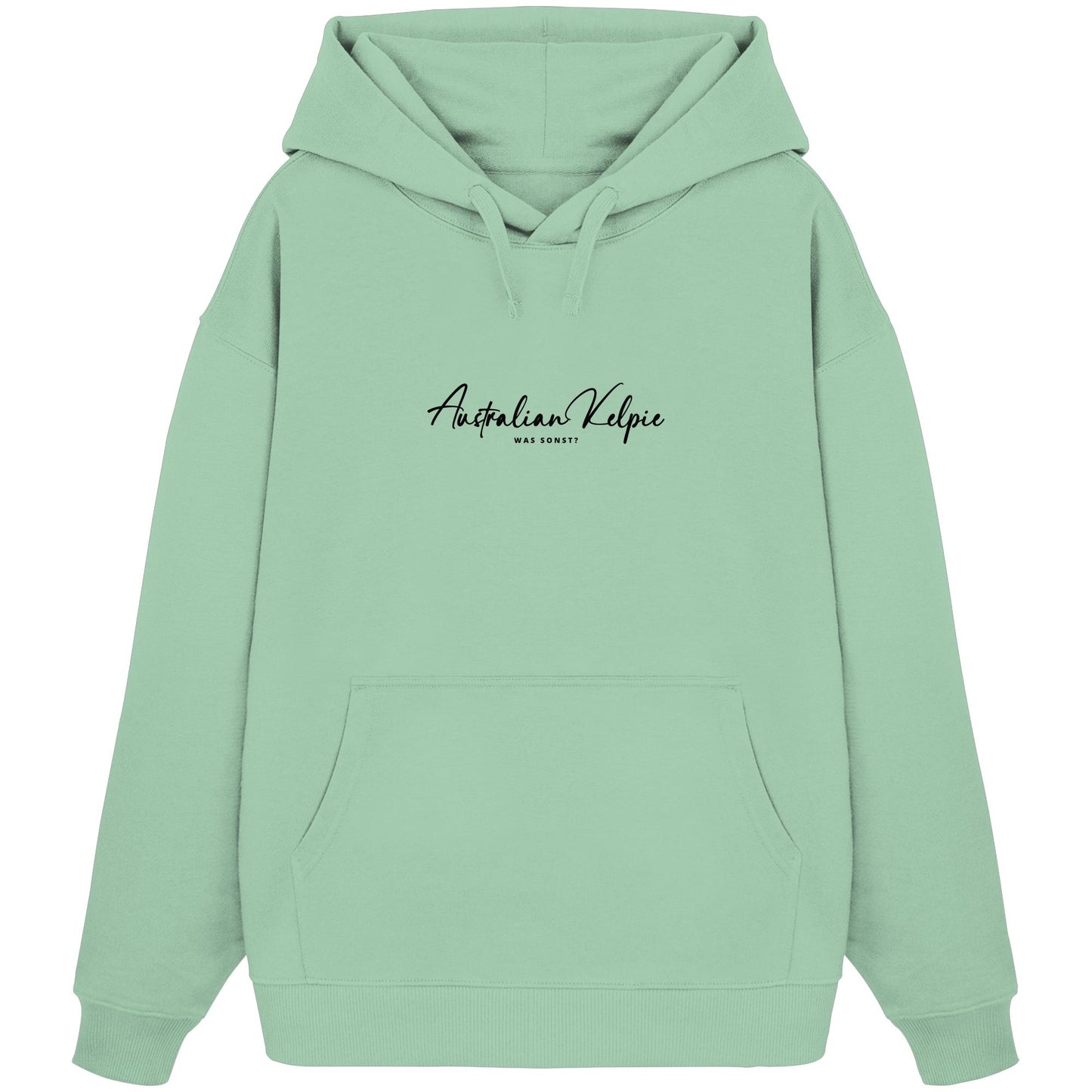Was sonst? Australian Kelpie - Organic Oversize Hoodie