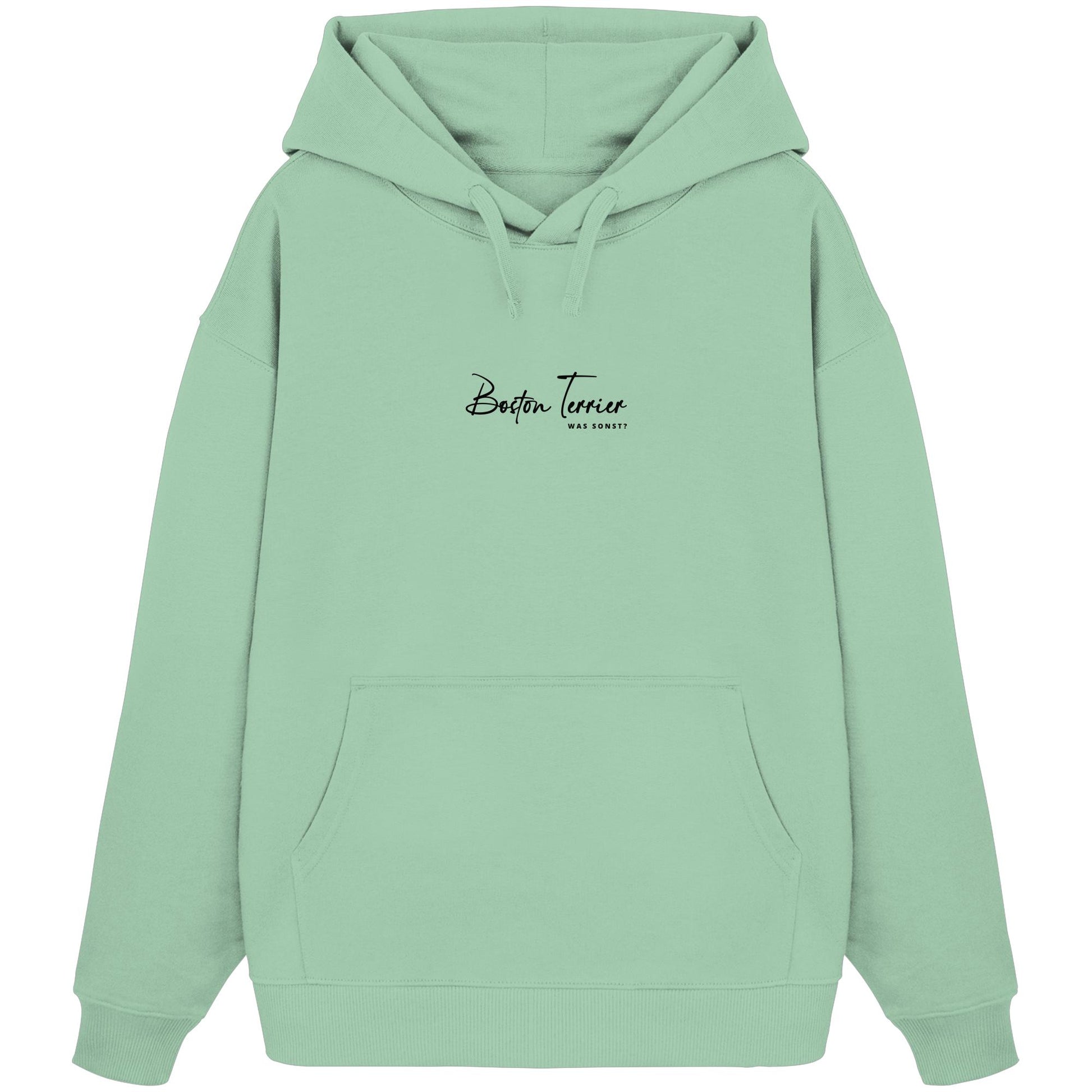 Was sonst? Boston Terrier - Organic Oversize Hoodie