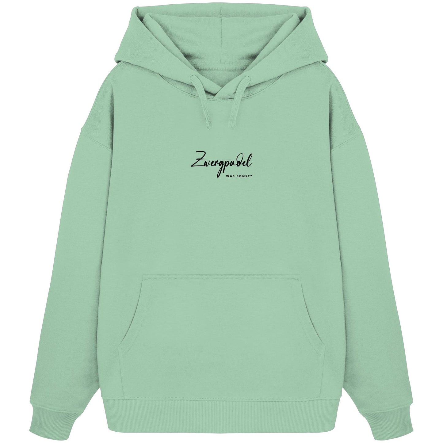 Was sonst? Zwergpudel - Organic Oversize Hoodie