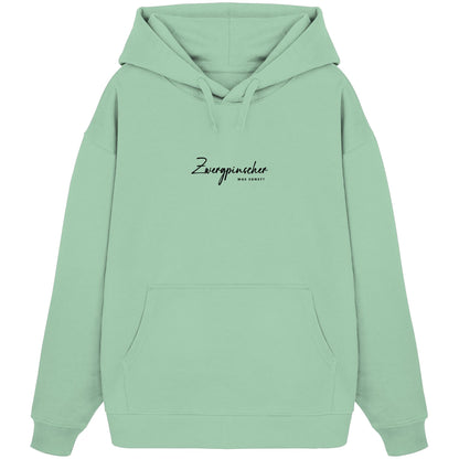 Was sonst? Zwergpinscher - Organic Oversize Hoodie