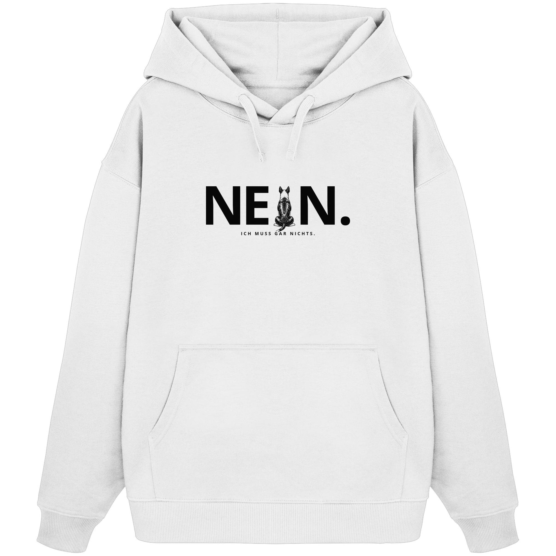 Nein. Ich muss gar nichts. - Bullterrier - Organic Oversize Hoodie