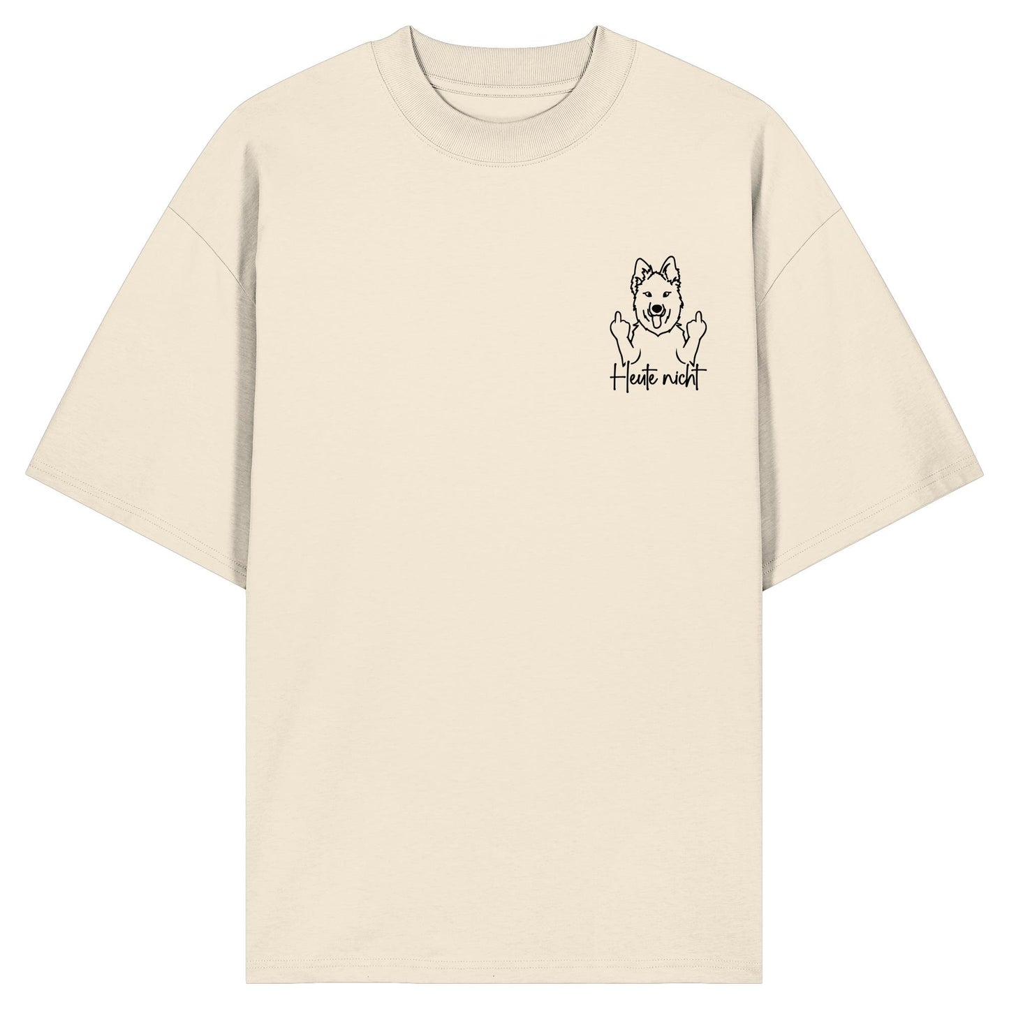 Heute nicht - Schweizer Schäferhund - Organic Oversize Shirt