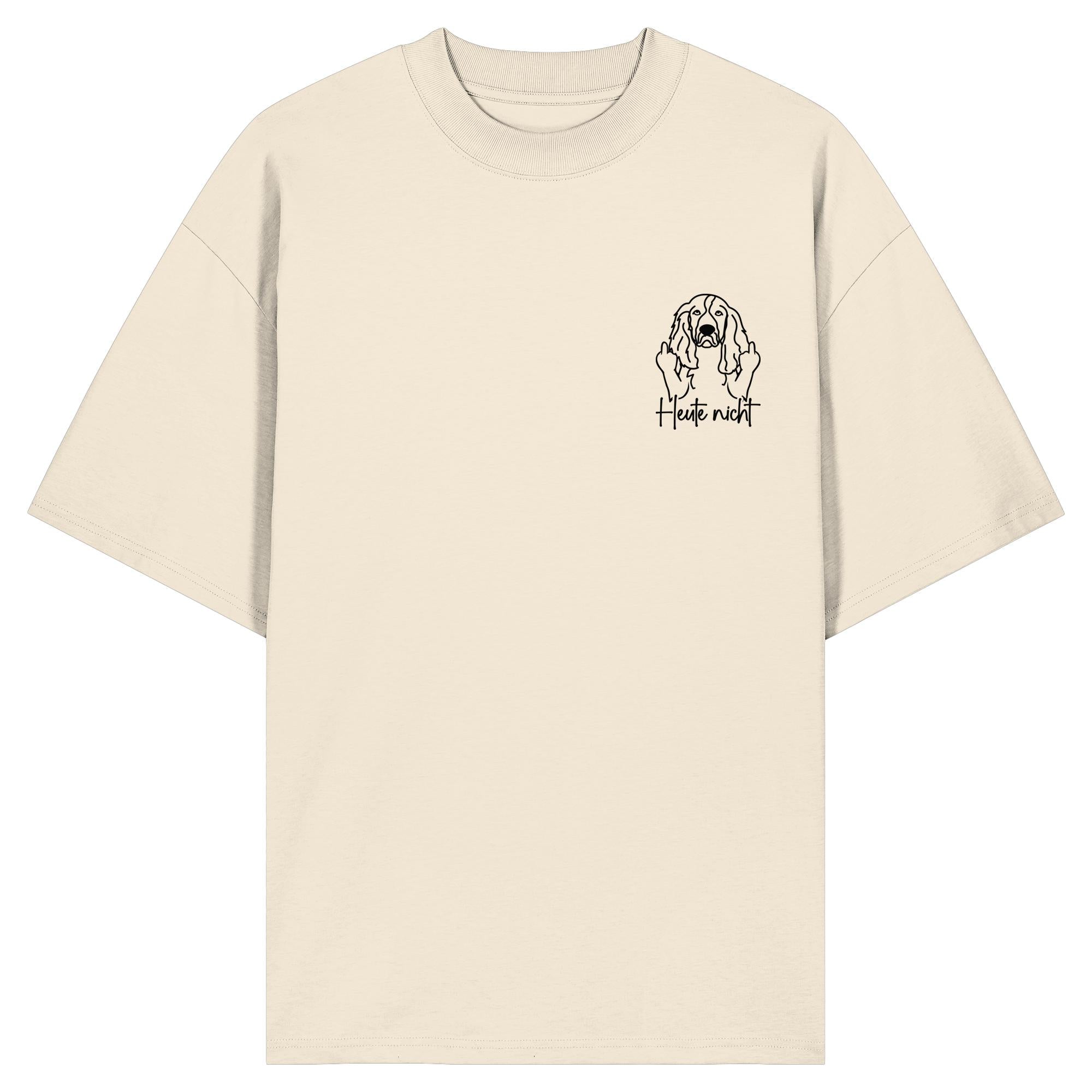 Heute nicht - English Springer Spaniel - Organic Oversize Shirt