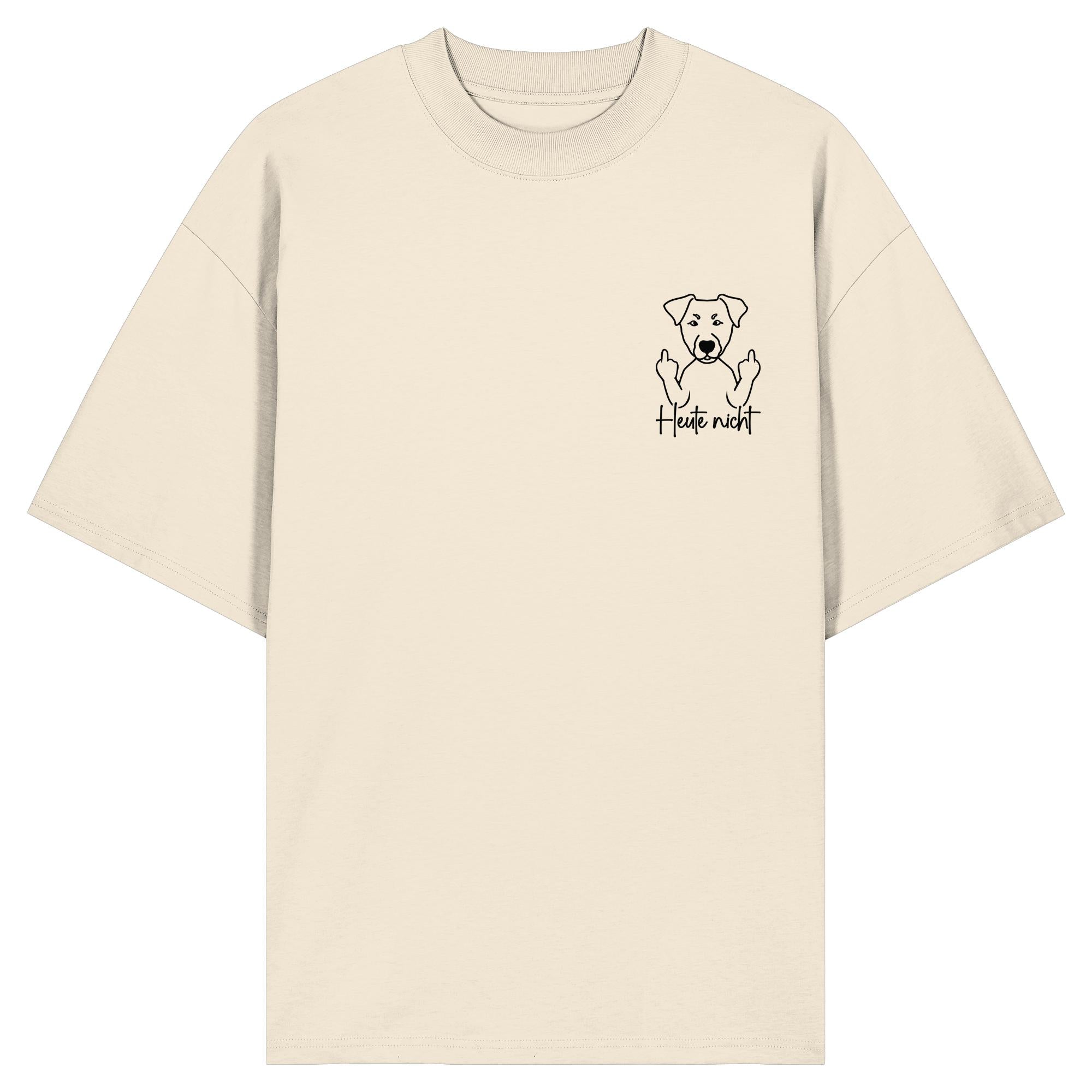 Heute nicht - Deutscher Pinscher - Organic Oversize Shirt