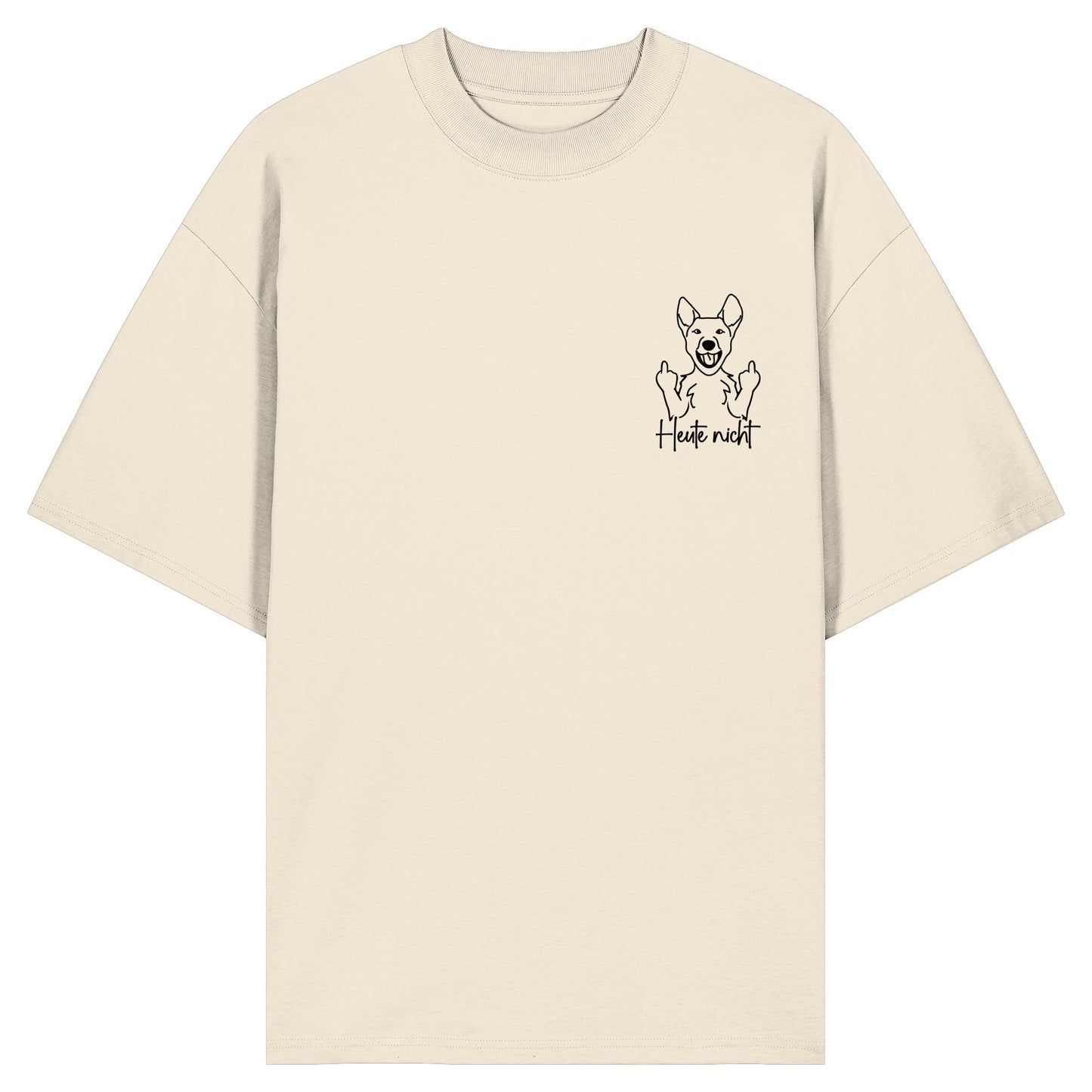 Heute nicht - Australian Cattle Dog - Organic Oversize Shirt