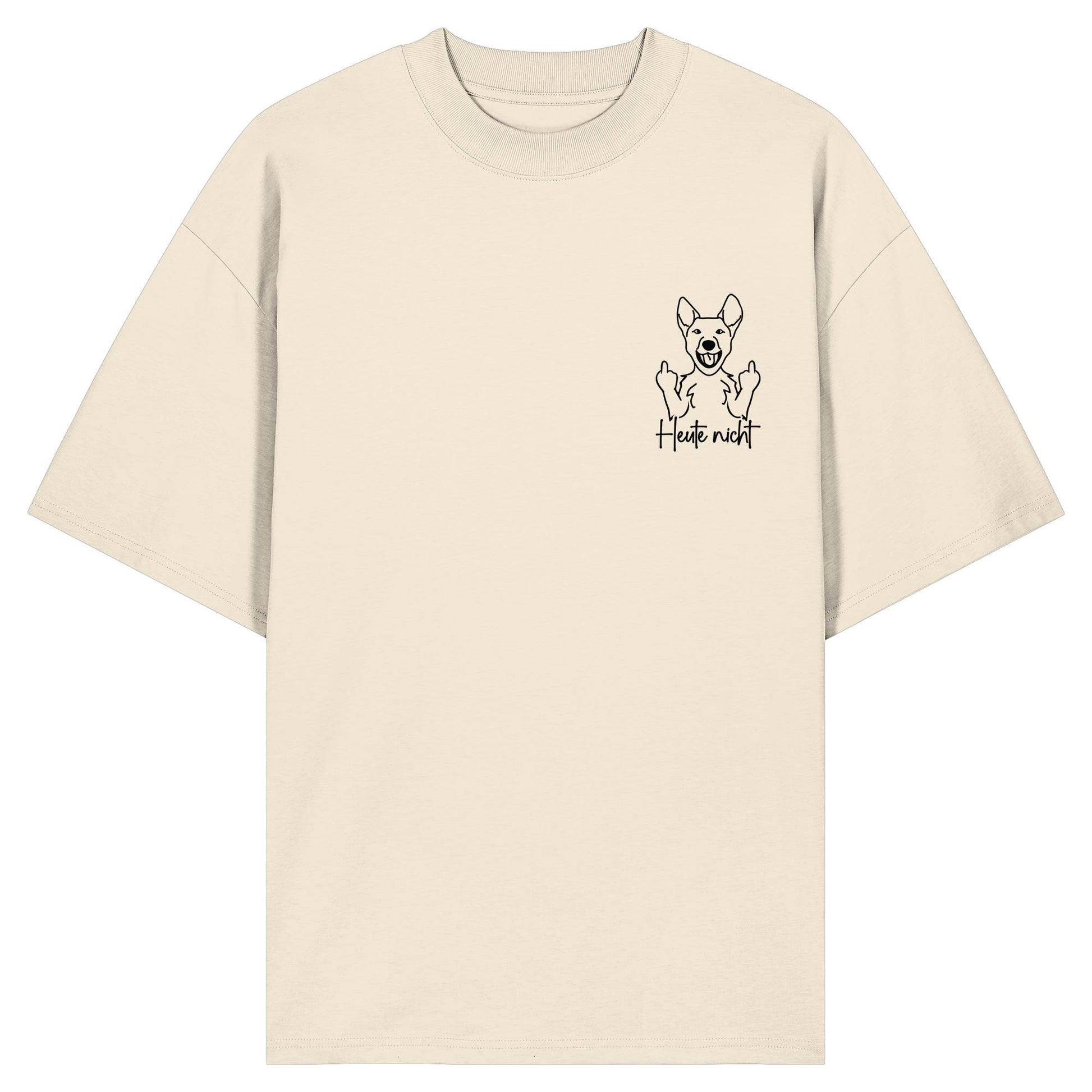 Heute nicht - Australian Cattle Dog - Organic Oversize Shirt