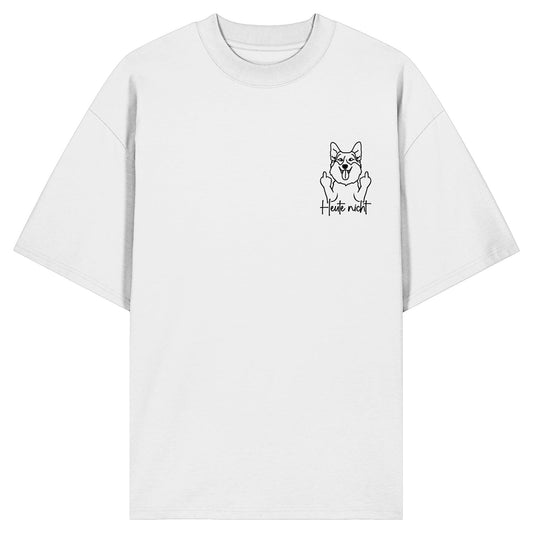 Heute nicht - Corgi - Organic Oversize Shirt