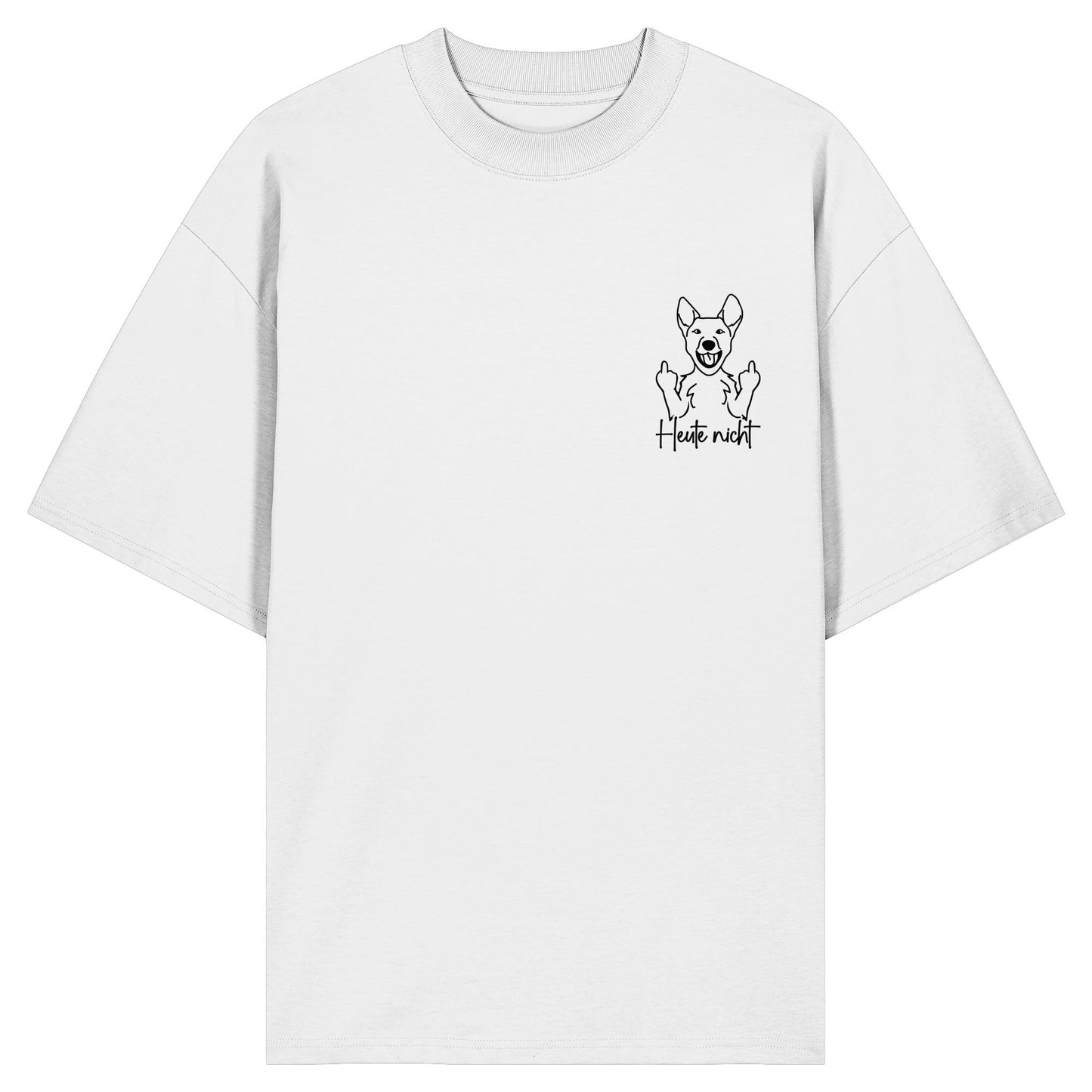 Heute nicht - Australian Cattle Dog - Organic Oversize Shirt