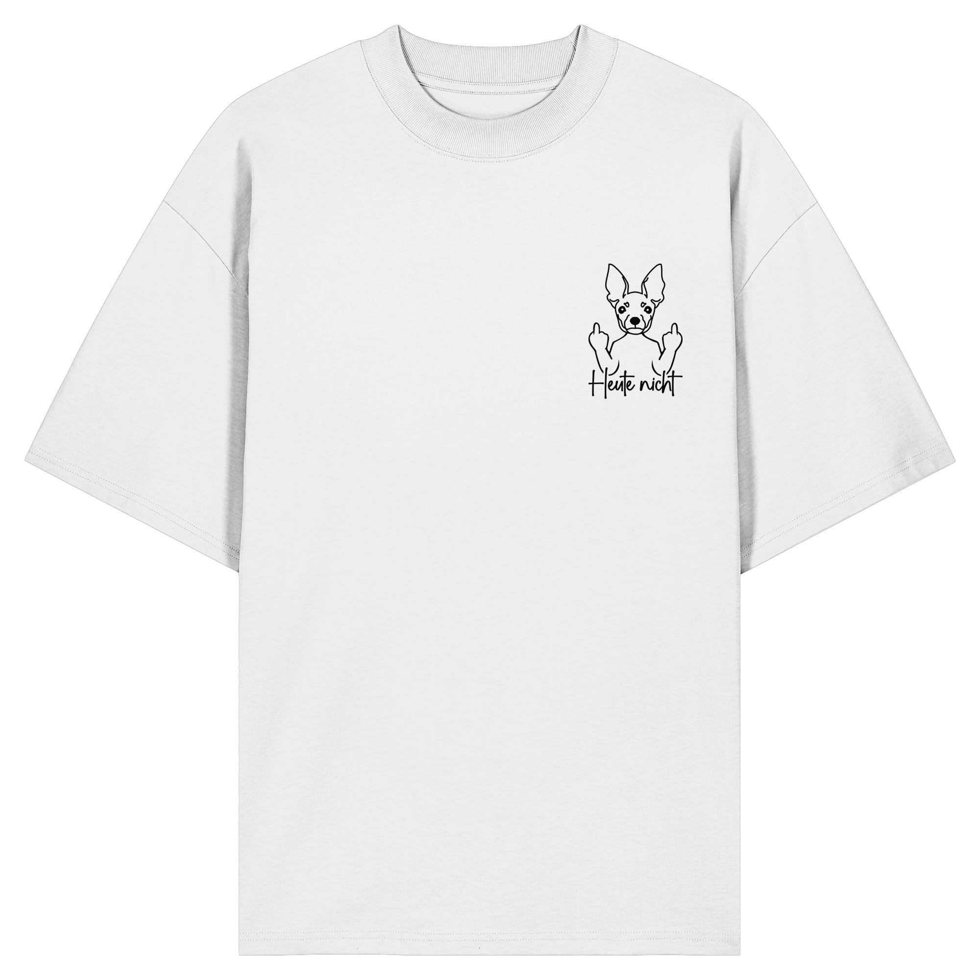 Heute nicht - Zwergpinscher - Organic Oversize Shirt