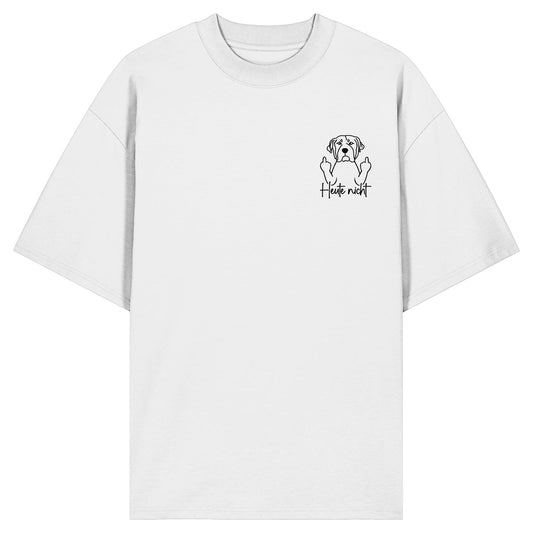 Heute nicht - Rottweiler - Organic Oversize Shirt