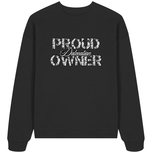 Proud Dalmatian Owner - Organic Oversize Sweatshirt