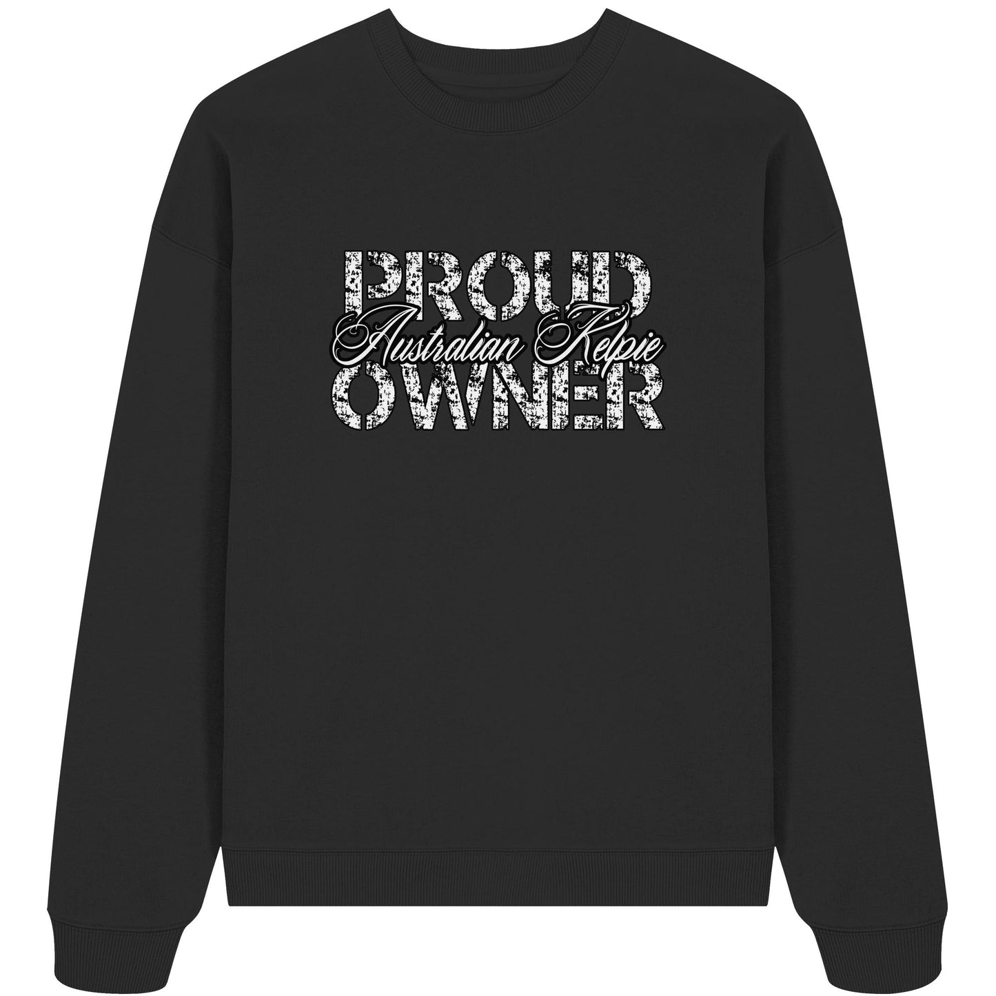 Proud Australian Kelpie Owner - Organic Oversize Sweatshirt