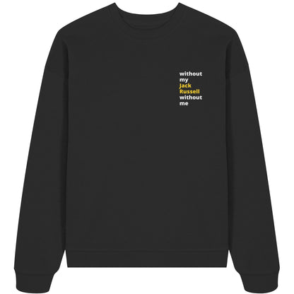 without my jack russell - Organic Oversize Sweatshirt