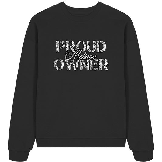 Proud Malinois Owner - Organic Oversize Sweatshirt