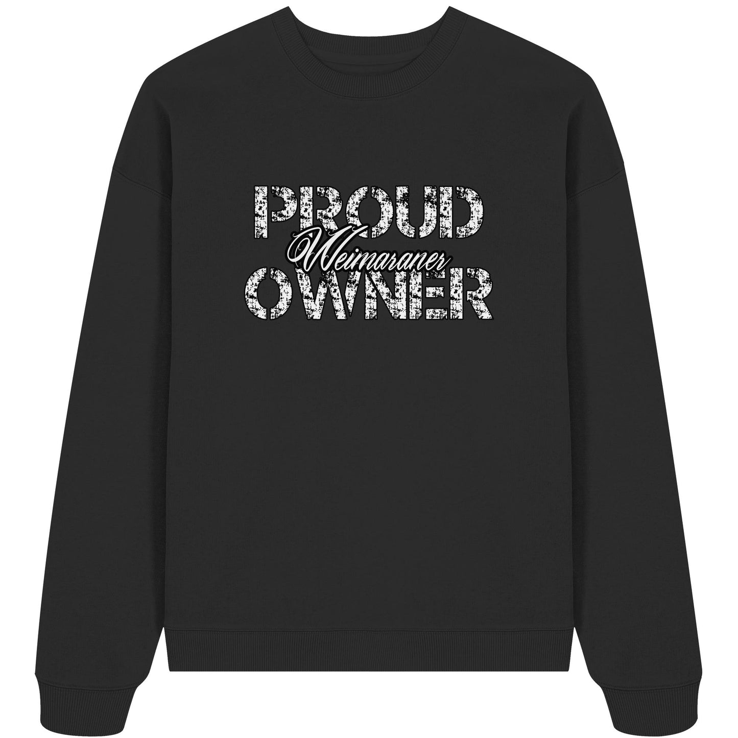 Proud Weimaraner Owner - Organic Oversize Sweatshirt
