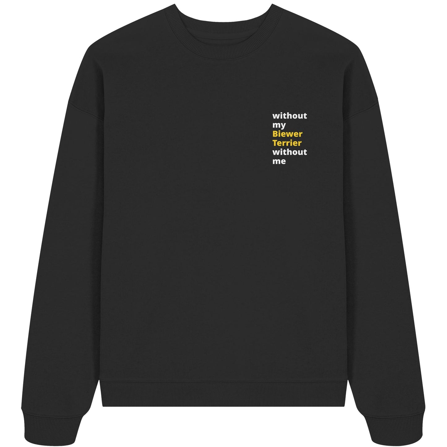 without my biewer terrier - Organic Oversize Sweatshirt