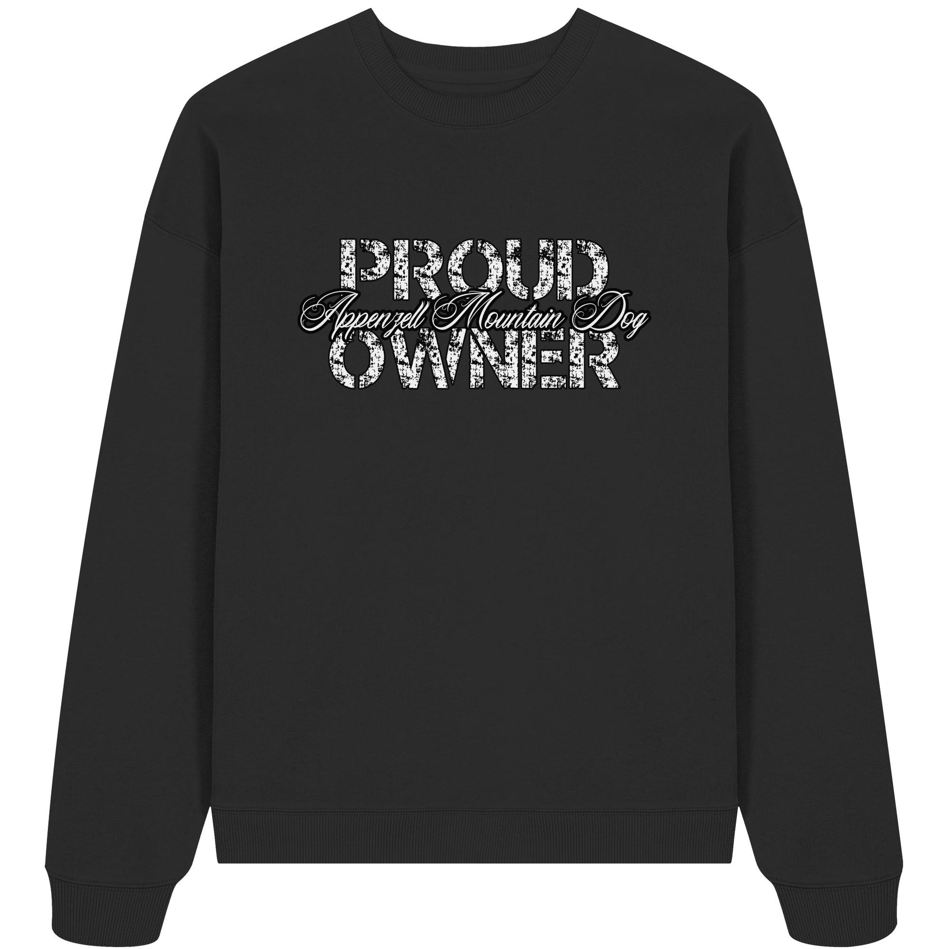 Proud Appenzell Mountain Dog Owner - Organic Oversize Sweatshirt