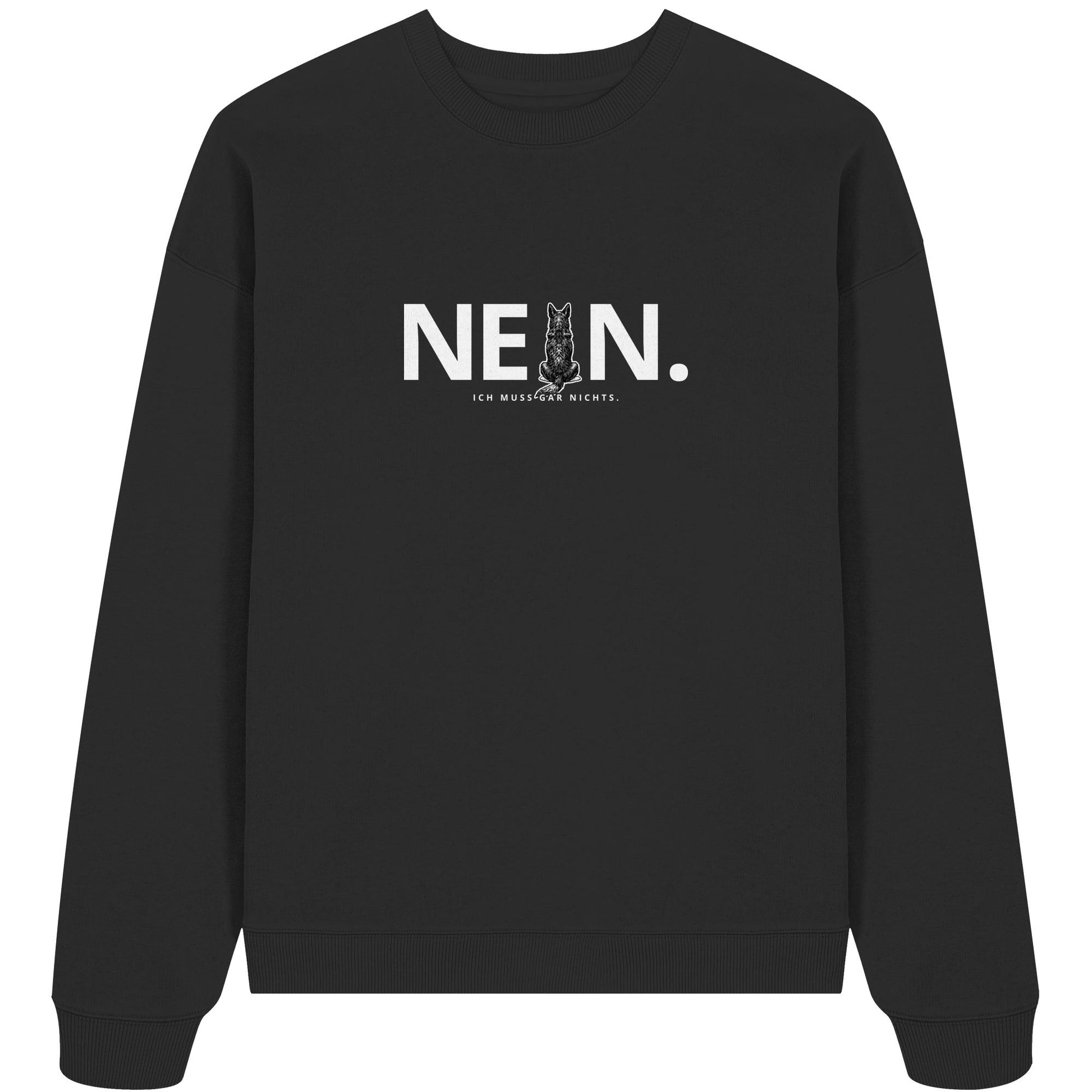 Nein. Ich muss gar nichts. - Australian Kelpie - Organic Oversize Sweatshirt