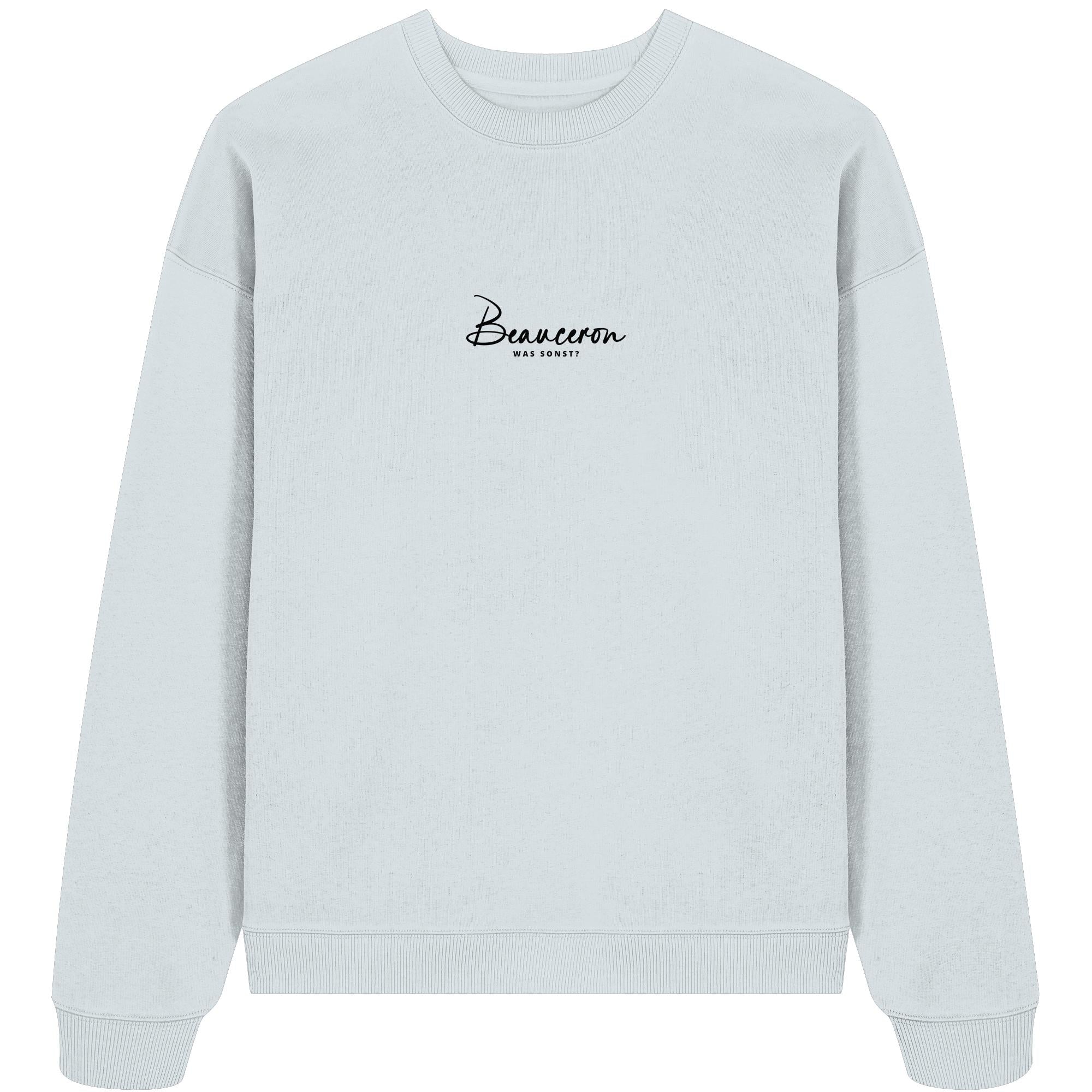 Was sonst? Beauceron - Organic Oversize Sweatshirt