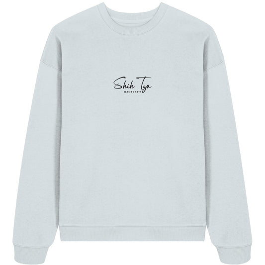 Was sonst? Shih Tzu - Organic Oversize Sweatshirt