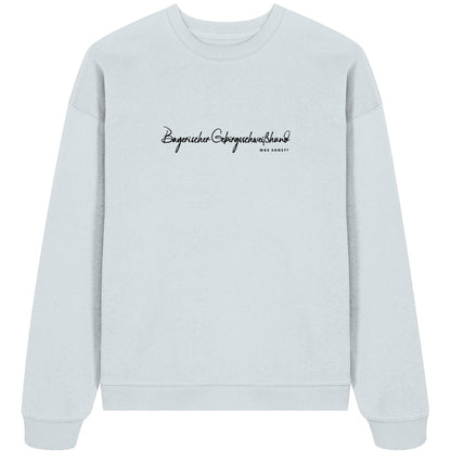 Was sonst? Bayerischer Gebirgsschweißhund - Organic Oversize Sweatshirt