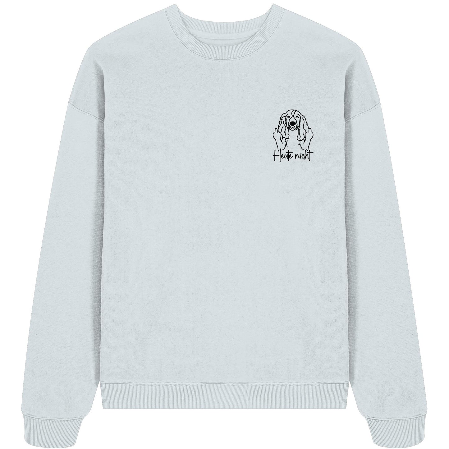 Heute nicht - English Springer Spaniel - Organic Oversize Sweatshirt