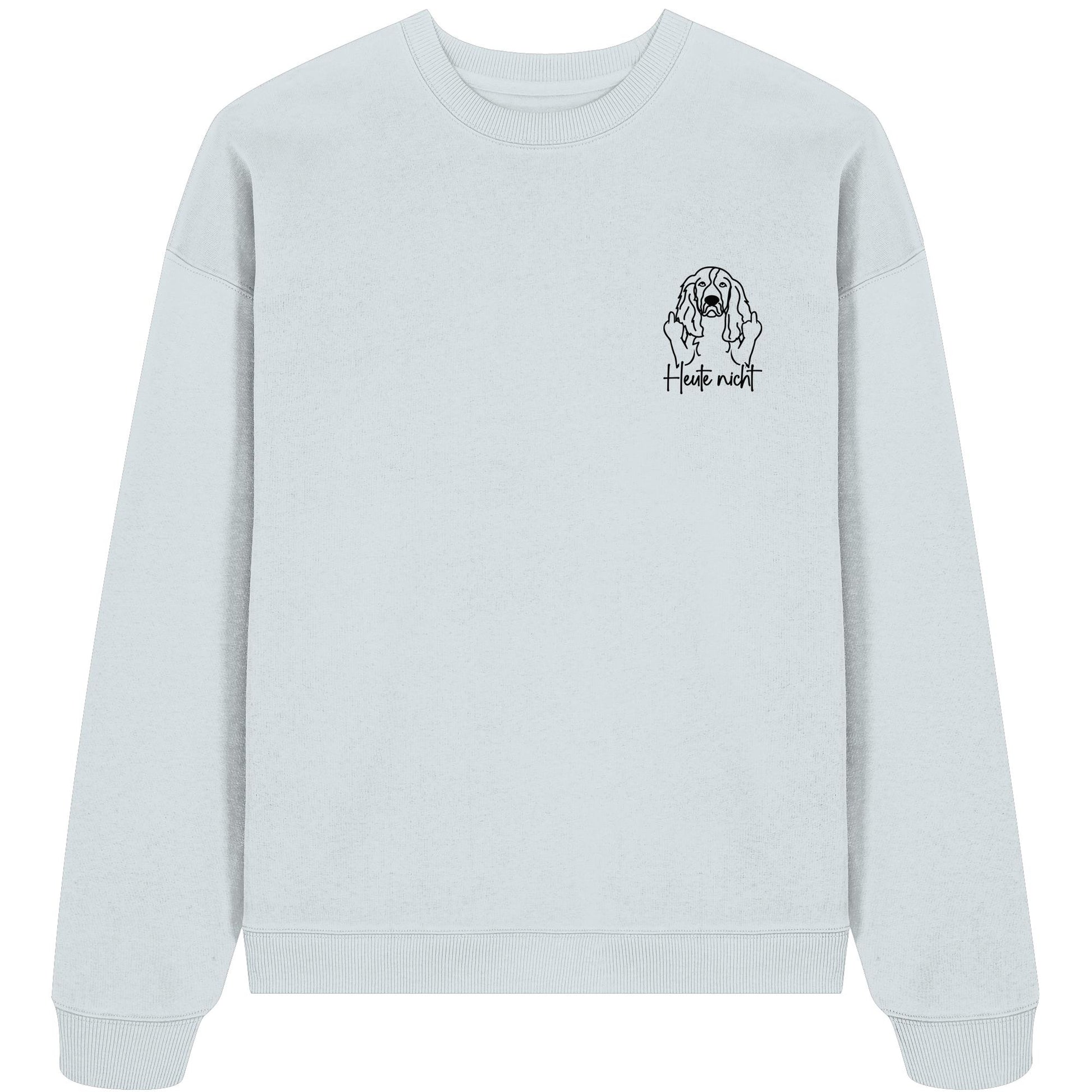Heute nicht - English Springer Spaniel - Organic Oversize Sweatshirt