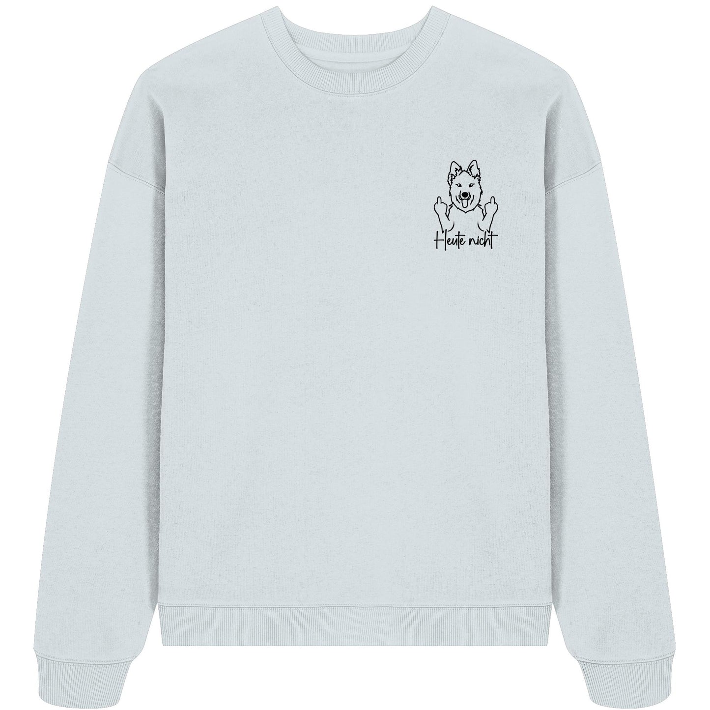 Heute nicht - Schweizer Schäferhund - Organic Oversize Sweatshirt