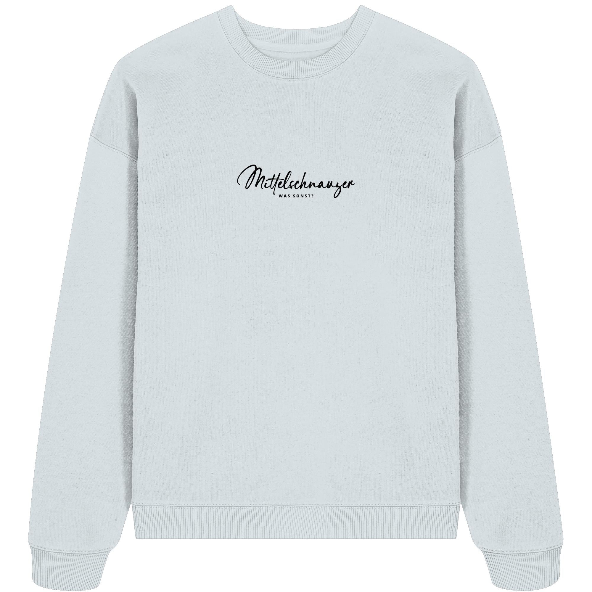 Was sonst? Mittelschnauzer - Organic Oversize Sweatshirt