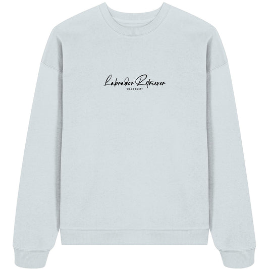 Was sonst? Labrador Retriever - Organic Oversize Sweatshirt
